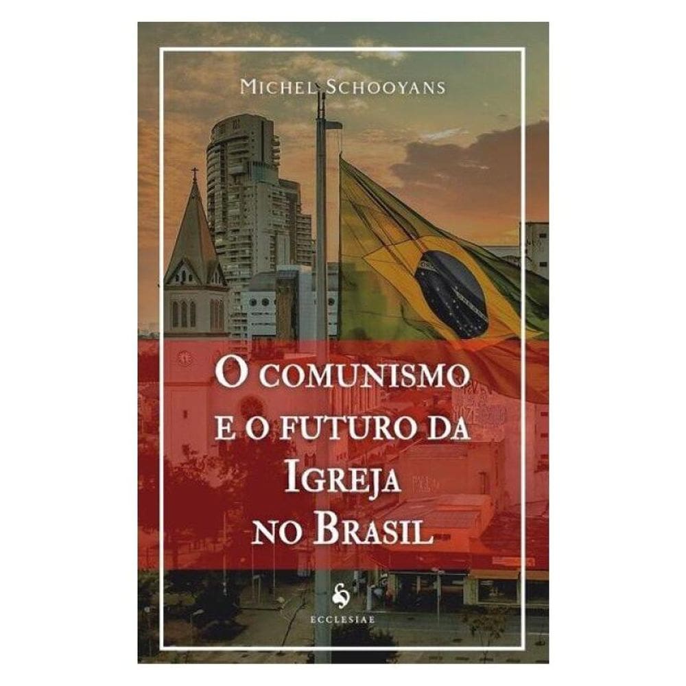 O Comunismo E O Futuro Da Igreja No Brasil