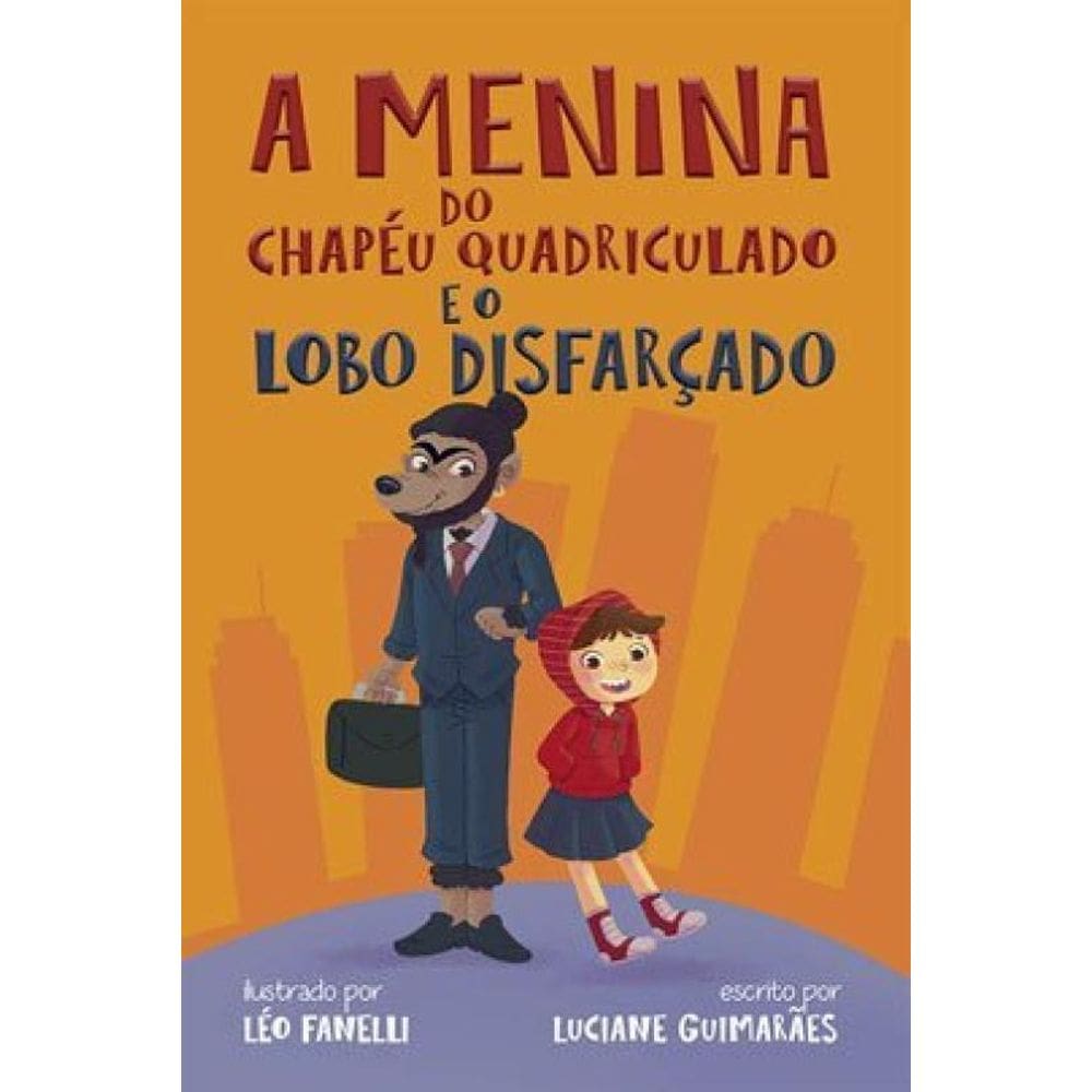 A Menina Do Chapéu Quadriculado E O Lobo Disfarçado