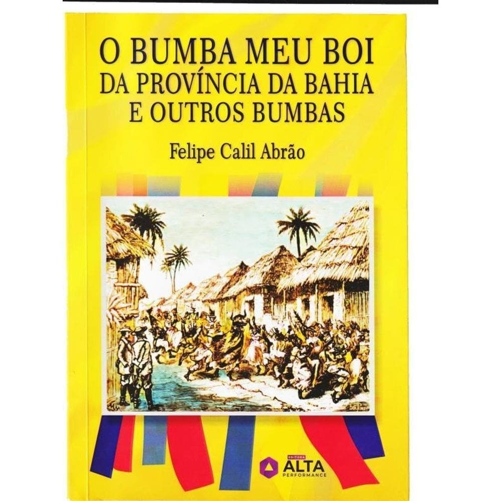 O Bumba Meu Boi Da Província Da Bahia E Outros Bumbas
