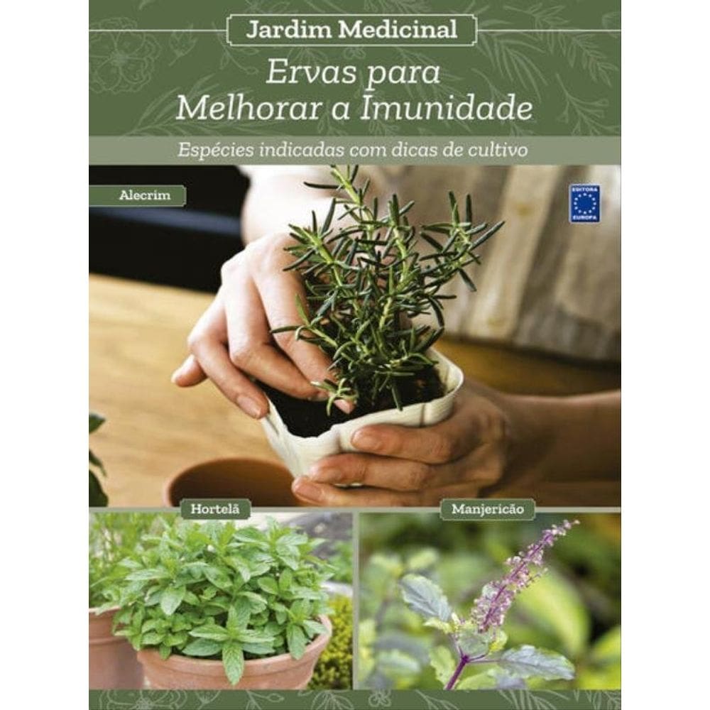 Jardim Medicinal - Volume 1: Ervas Para Melhorar A Imunidade