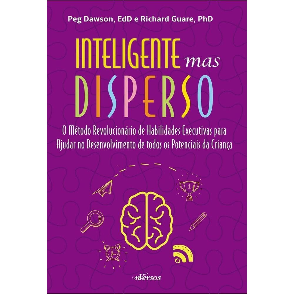 Inteligente Mas Disperso - o Método Revolucionário De Habilidades Executivas Para Ajudar No Desenvol