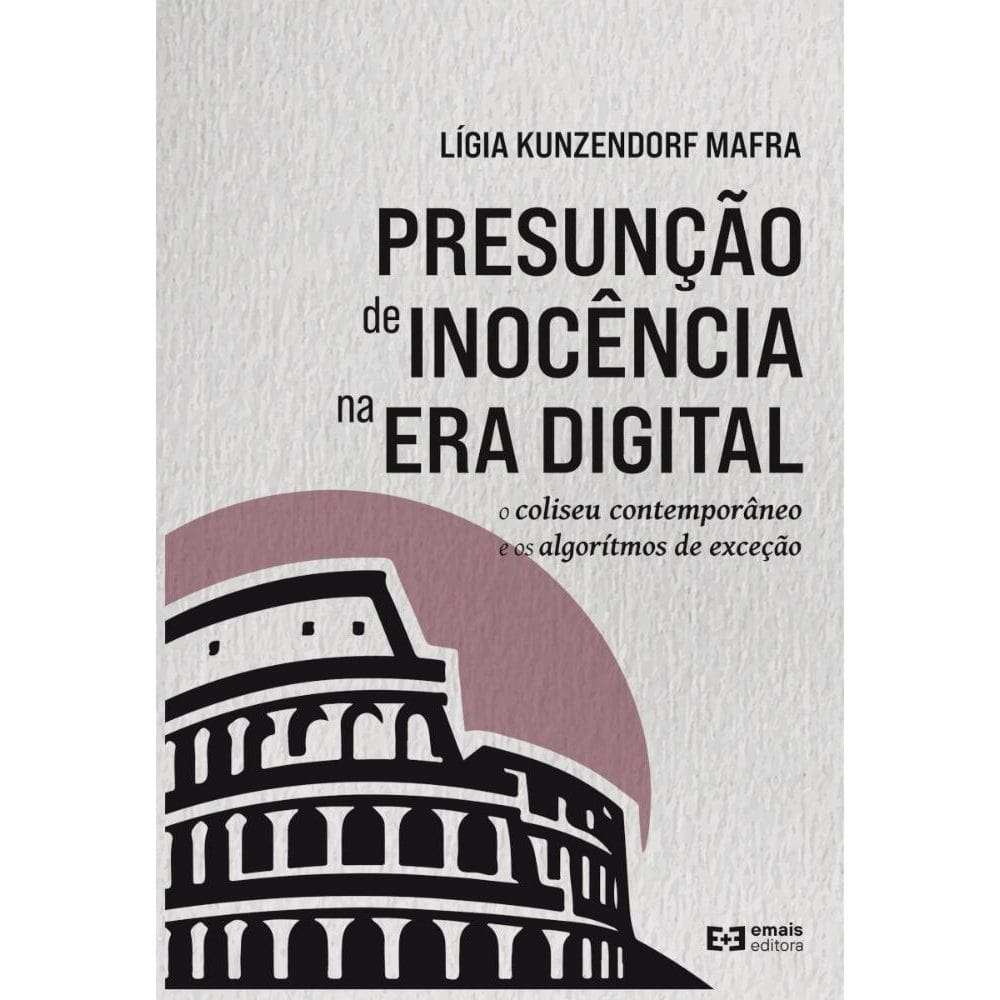 Presunção de inocência na era digital: O coliseu contemporâneo e os agorítmos de exceção