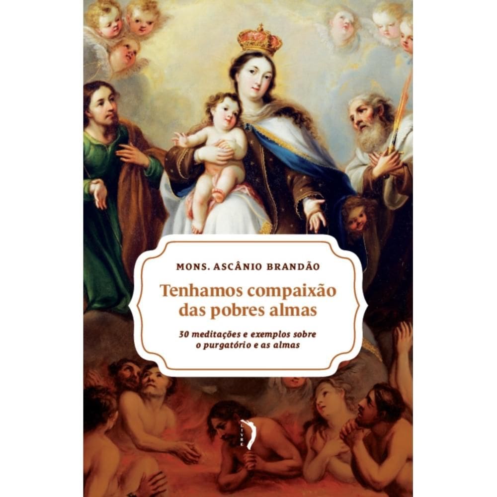 Tenhamos compaixão das pobres almas (Ascânio Brandão)