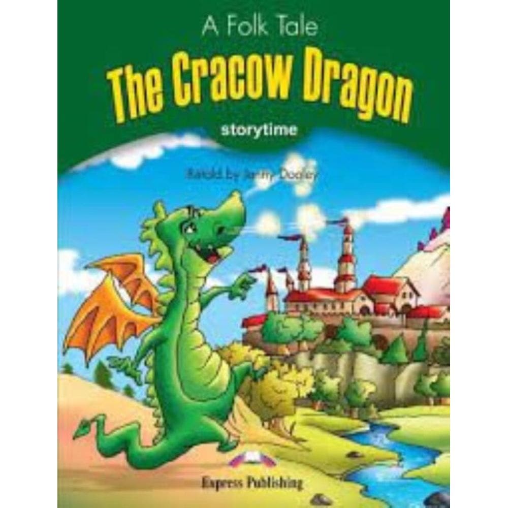 The Cracow Dragon (Storytime - Stage 3) Pupil`S Book With Cross-Platform App.