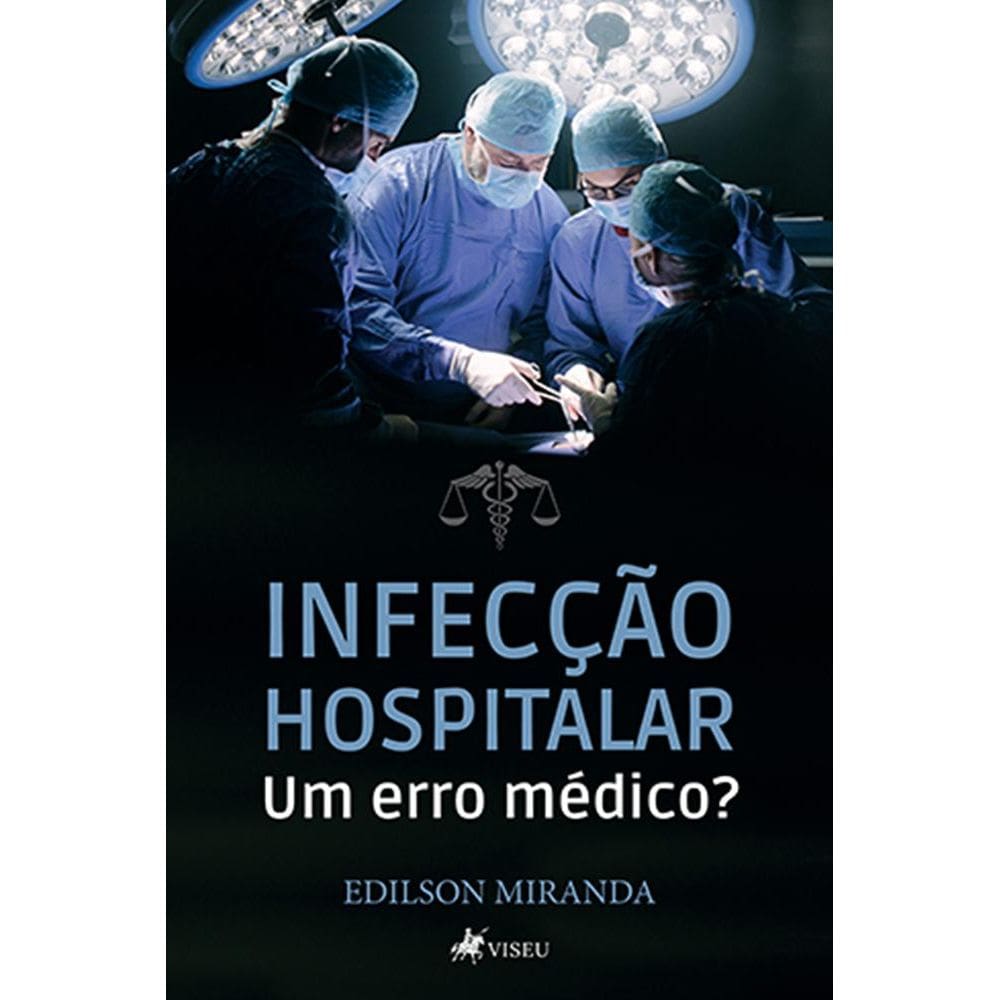 Infecc¸a~o hospitalar: Um erro me´dico?