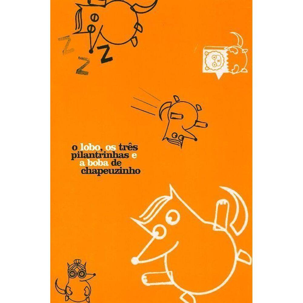 O lobo, os três pilantrinhas e a boba de Chapeuzinho