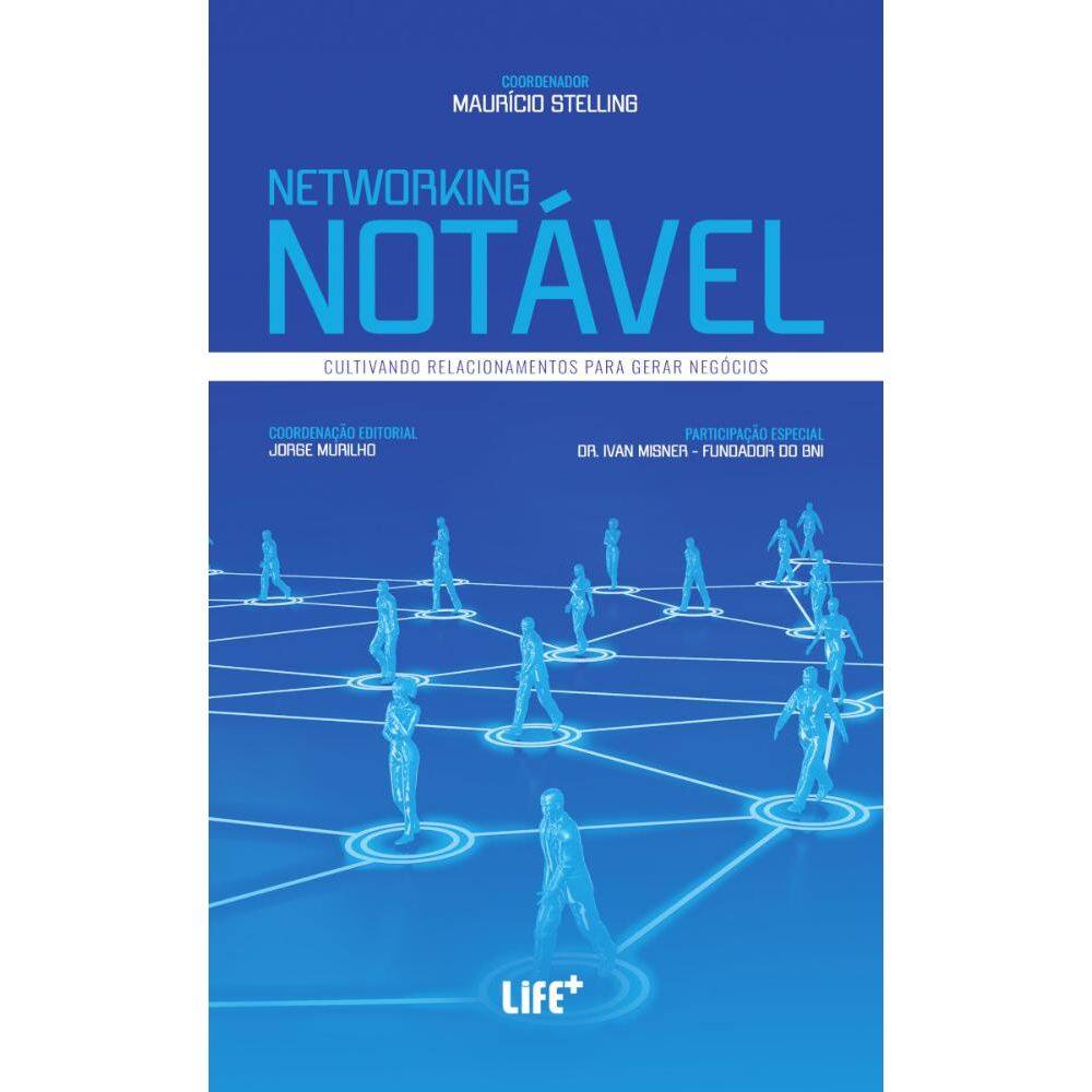 Networking Notável - Cultivando Relacionamentos para gerar Negócios