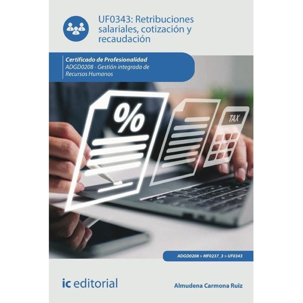 Retribuciones salariales, cotización y recaudación. ADGD0208 - Gestión integrada de recursos humanos