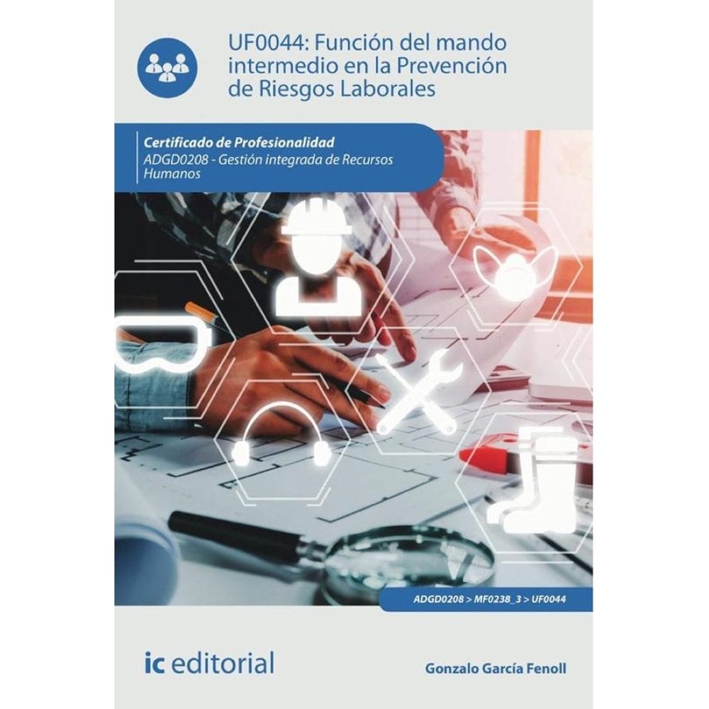 Función del mando intermedio en la Prevención de Riesgos Laborales. ADGD0208 - Gestión integrada de