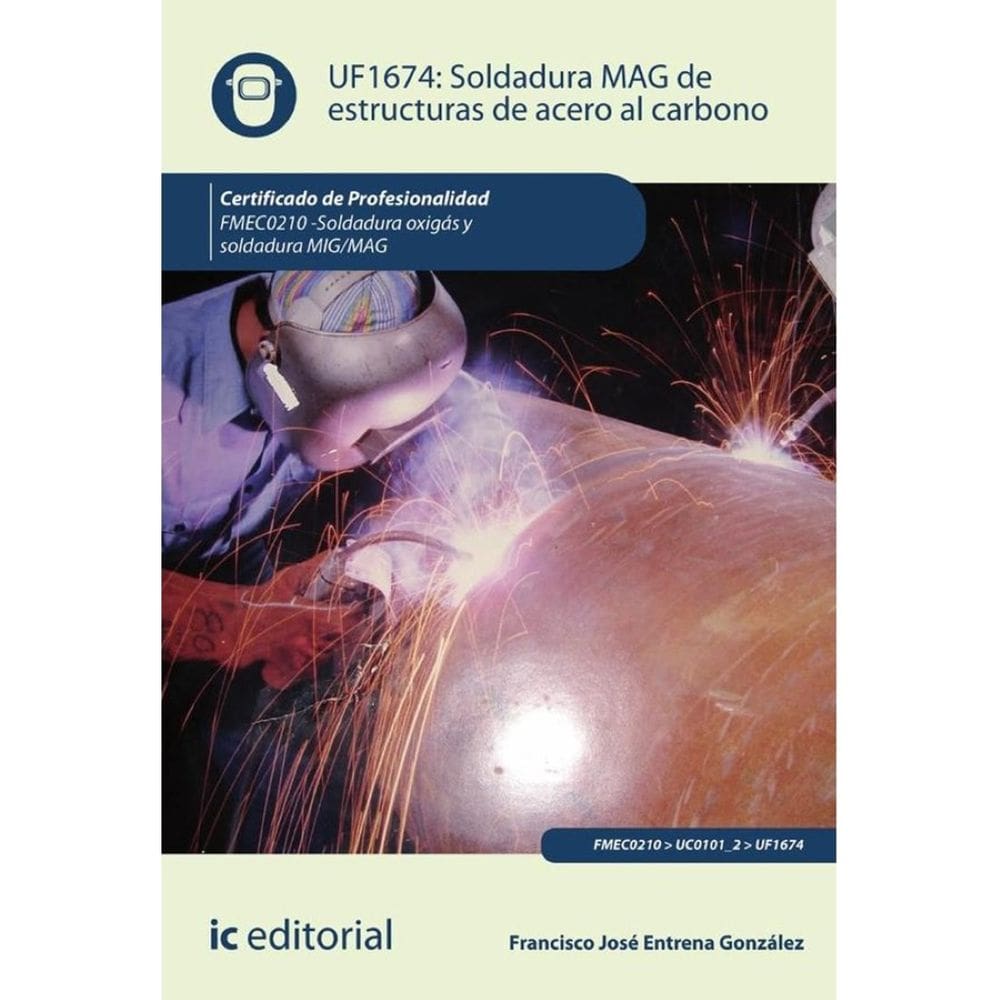 Soldadura MAG de estructuras de acero al carbono. FMEC0210 - Soldadura oxigás y soldadura MIG/MAG -