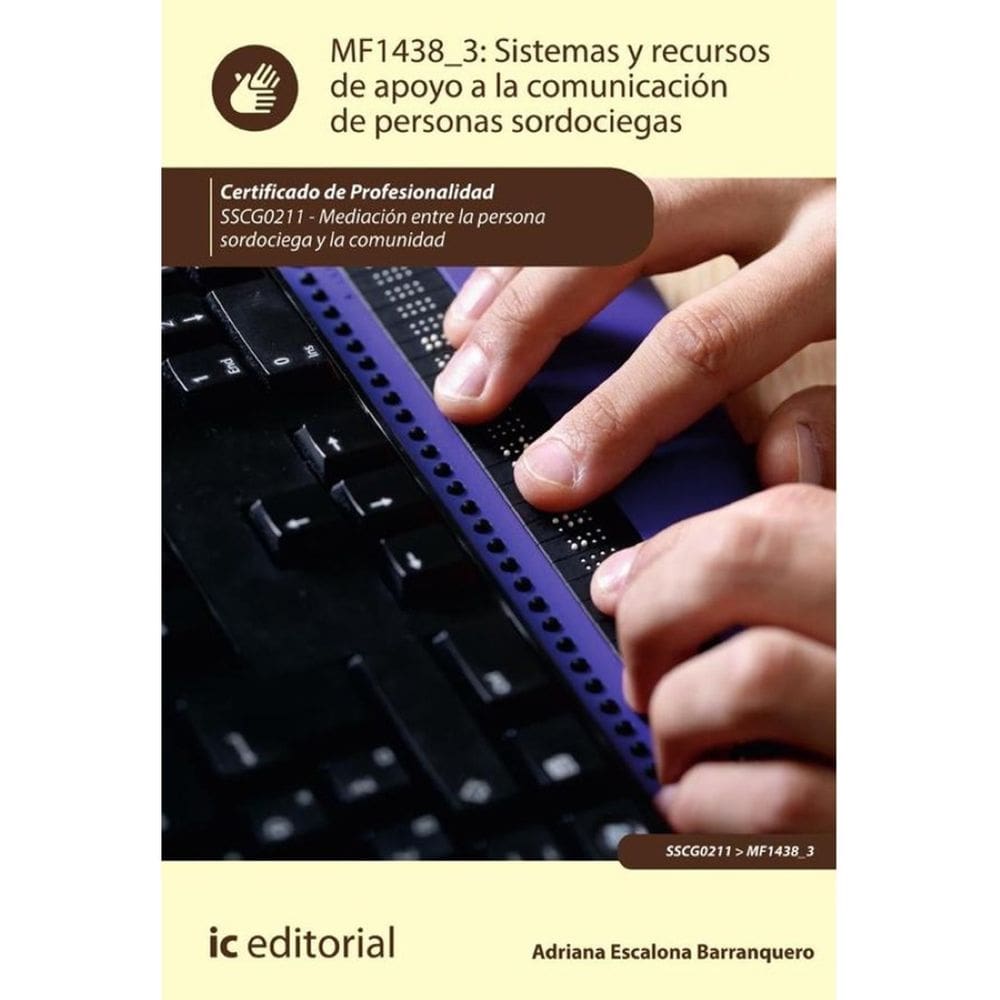 Sistemas y recursos de apoyo a la comunicación de personas sordociegas. SSCG0211 - Mediación entre l
