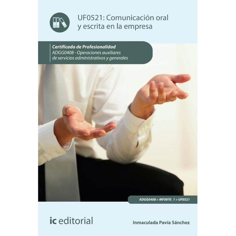 Comunicación oral y escrita en la empresa. ADGG0408 - Operaciones auxiliares de servicios administra