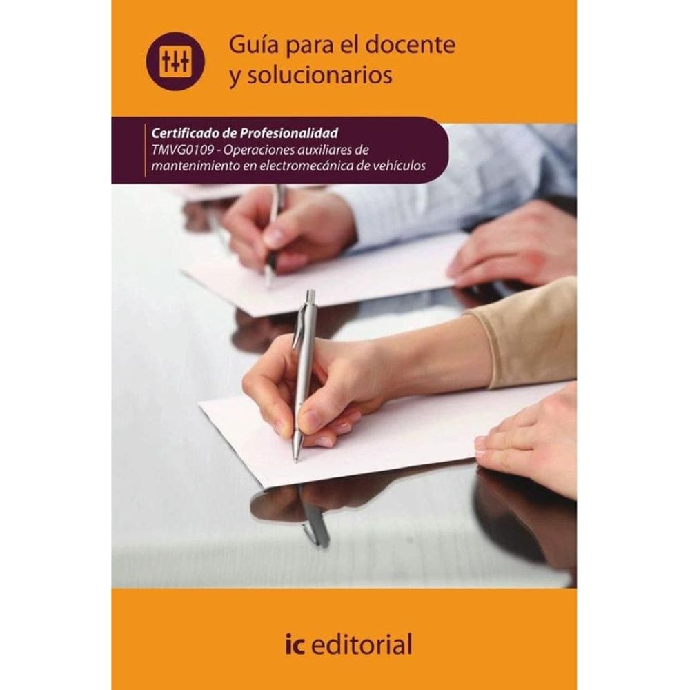 Operaciones auxiliares de mantenimiento en electromecánica de vehículos. TMVG0109 - Guía para el doc