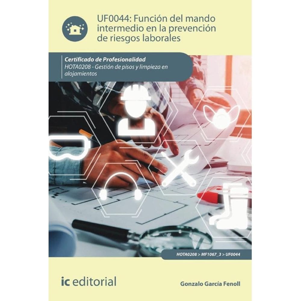 Función del mando intermedio en la Prevención de Riesgos Laborales. HOTA0208 - Gestión de pisos y li