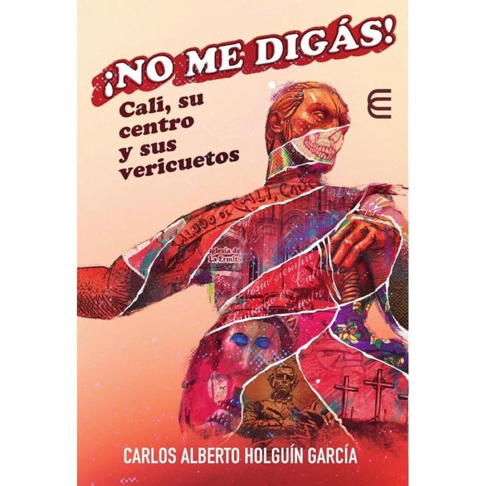 ¡No me digás! Cali, su centro y sus vericuetos - Espanhol