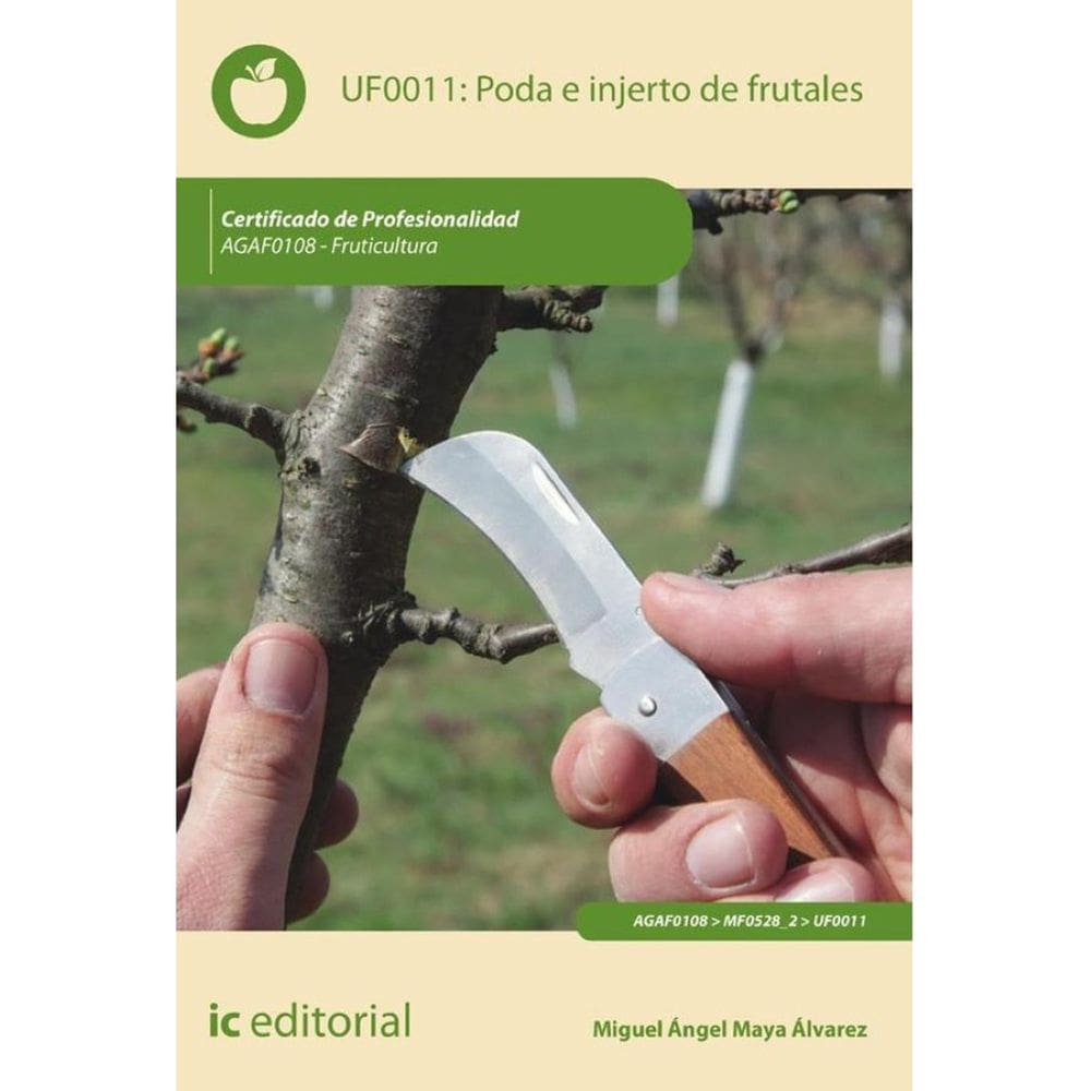 Poda e injerto de frutales. AGAF0108 - Fruticultura - Espanhol