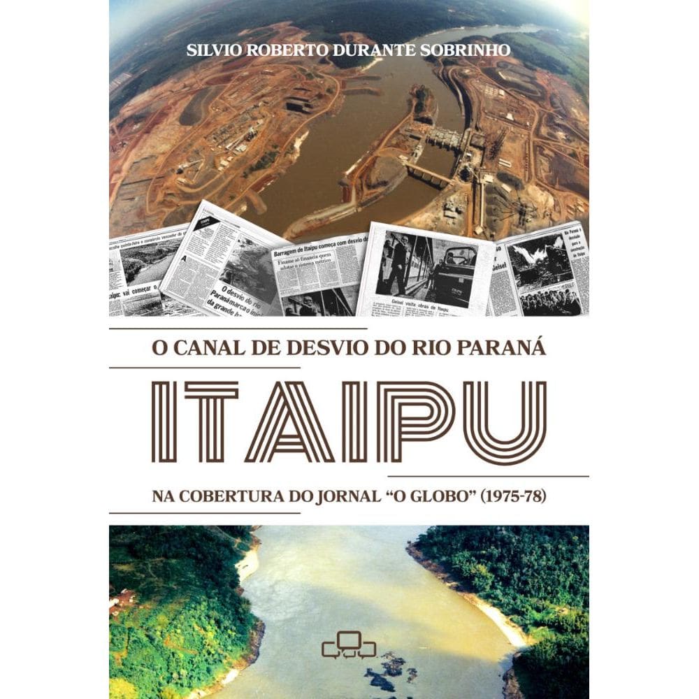 O Canal de desvio do Rio Paraná: Itaipu na cobertura do Jornal O Globo (1975-78)