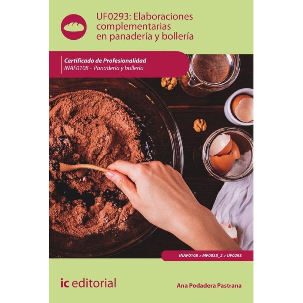 Elaboraciones complementarias en panadería y bollería. INAF0108 - Panadería y Bollería - Espanhol