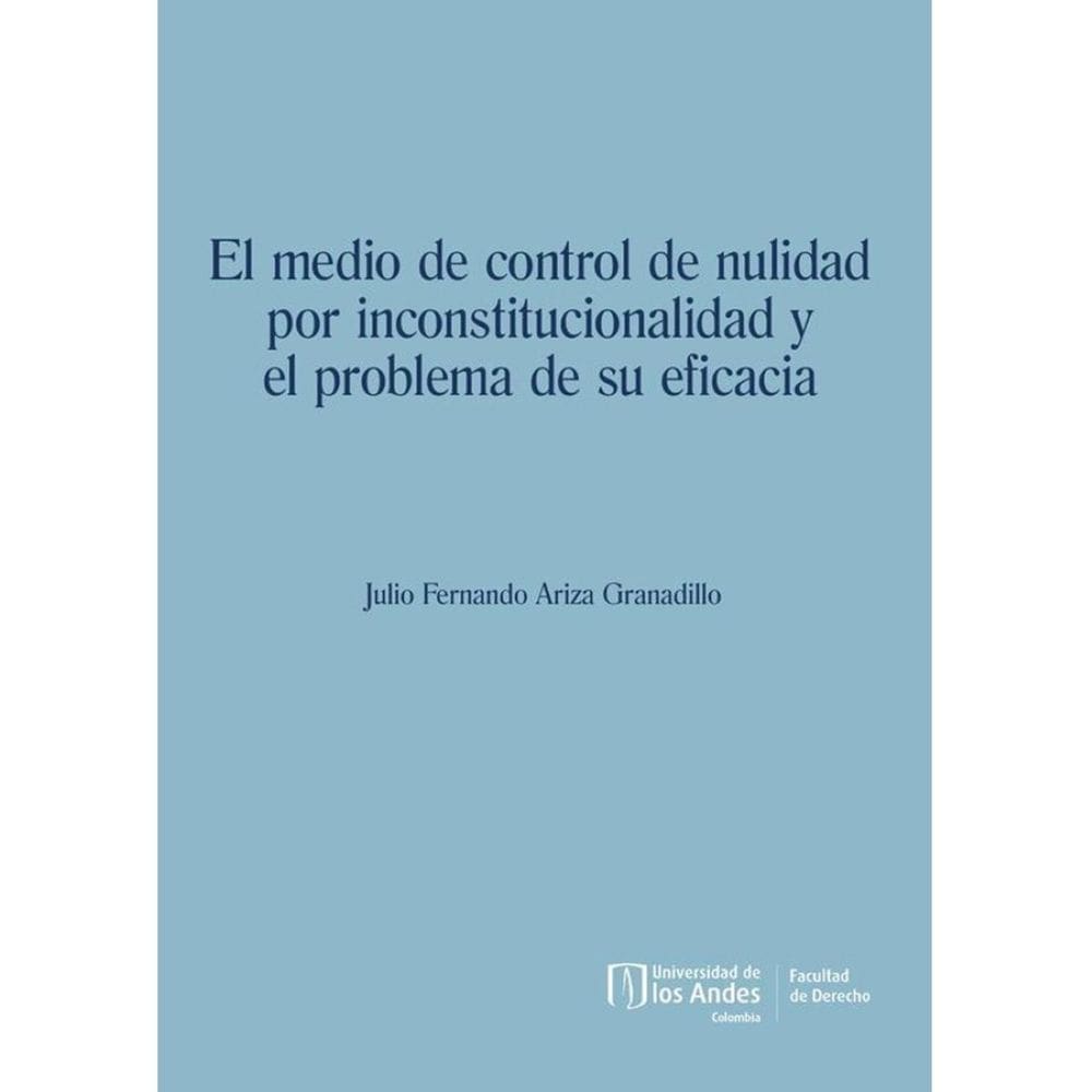 El medio de control de nulidad por inconstitucionalidad y el problema de su eficacia - Espanhol