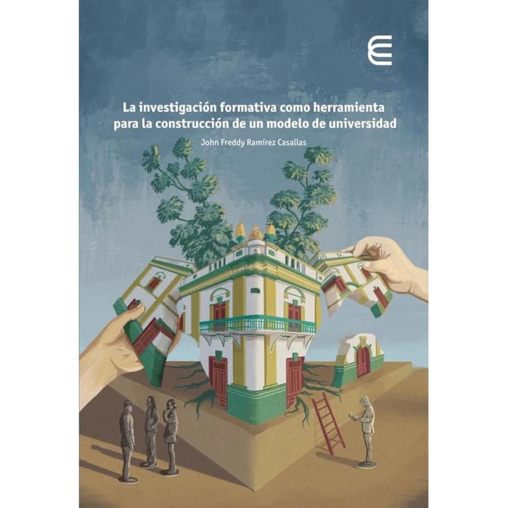 La investigación formativa como herramienta para la construcción de un modelo de universidad - Espan