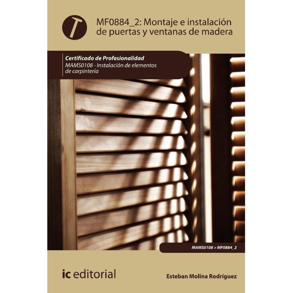 Montaje e instalación de puertas y ventanas de madera. MAMS0108 - Instalación de elementos de Carpin