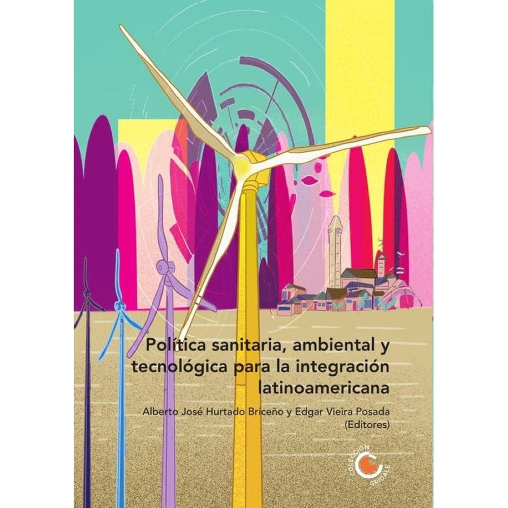Política sanitaria, ambiental y tecnológica para la integración latinoamericana - Espanhol