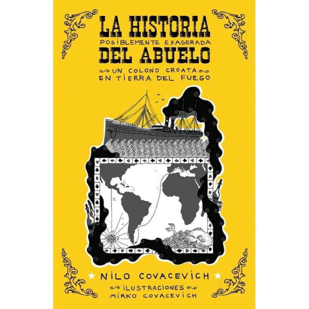 La historia posiblemente exagerada del abuelo. Un colono croata en Tierra del Fuego - Espanhol