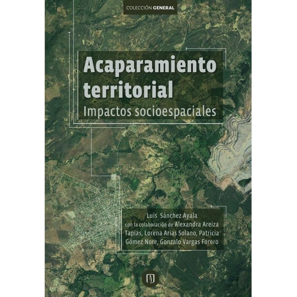Acaparamiento territorial. Impactos socioespaciales - Espanhol