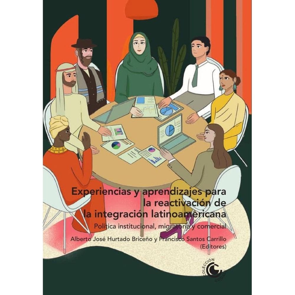 Experiencias y aprendizajes para la reactivación de la integración latinoamericana: Política institu