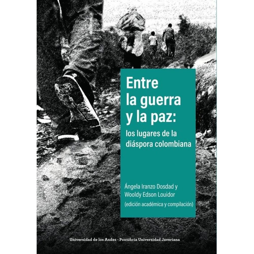 Entre la guerra y la paz: los lugares de la diáspora colombiana - Espanhol