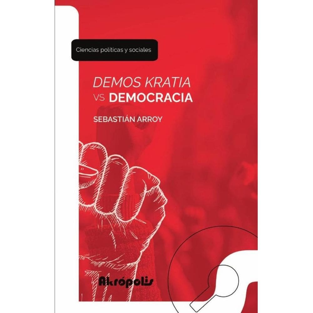 Demos kratia vs democracia: La disputa por la reformulación del concepto - Espanhol