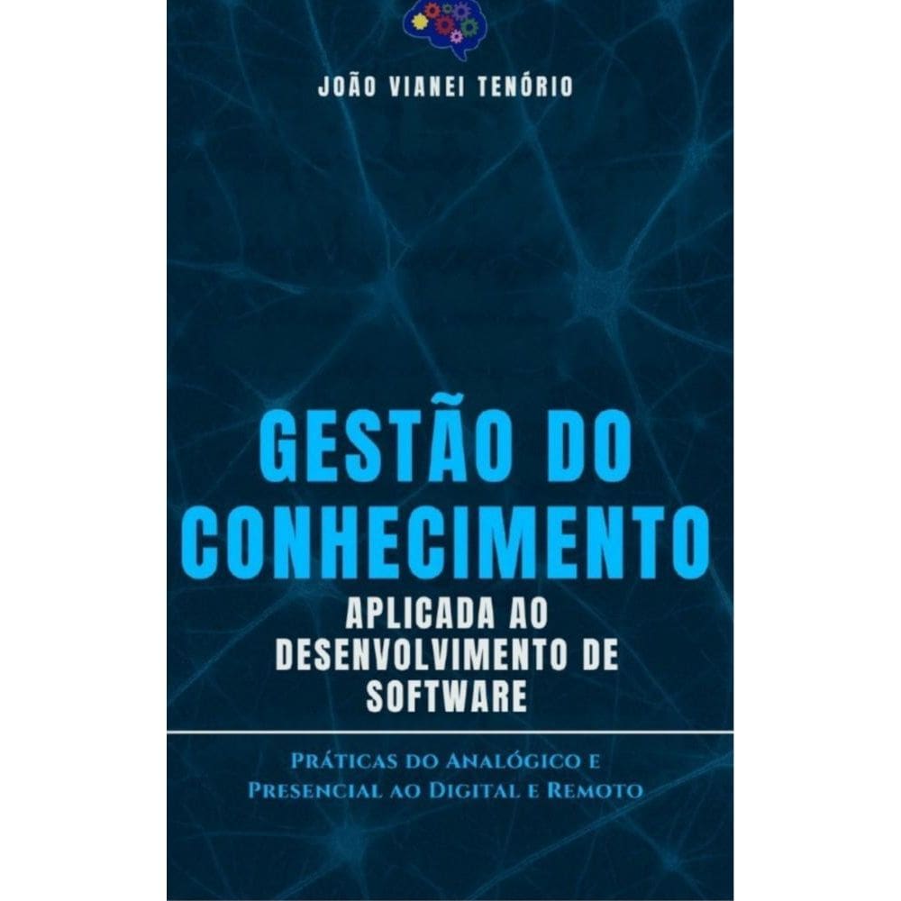 Gestão do Conhecimento:Como Otimizar Processos e Inovar em Equipes de Tecnologia