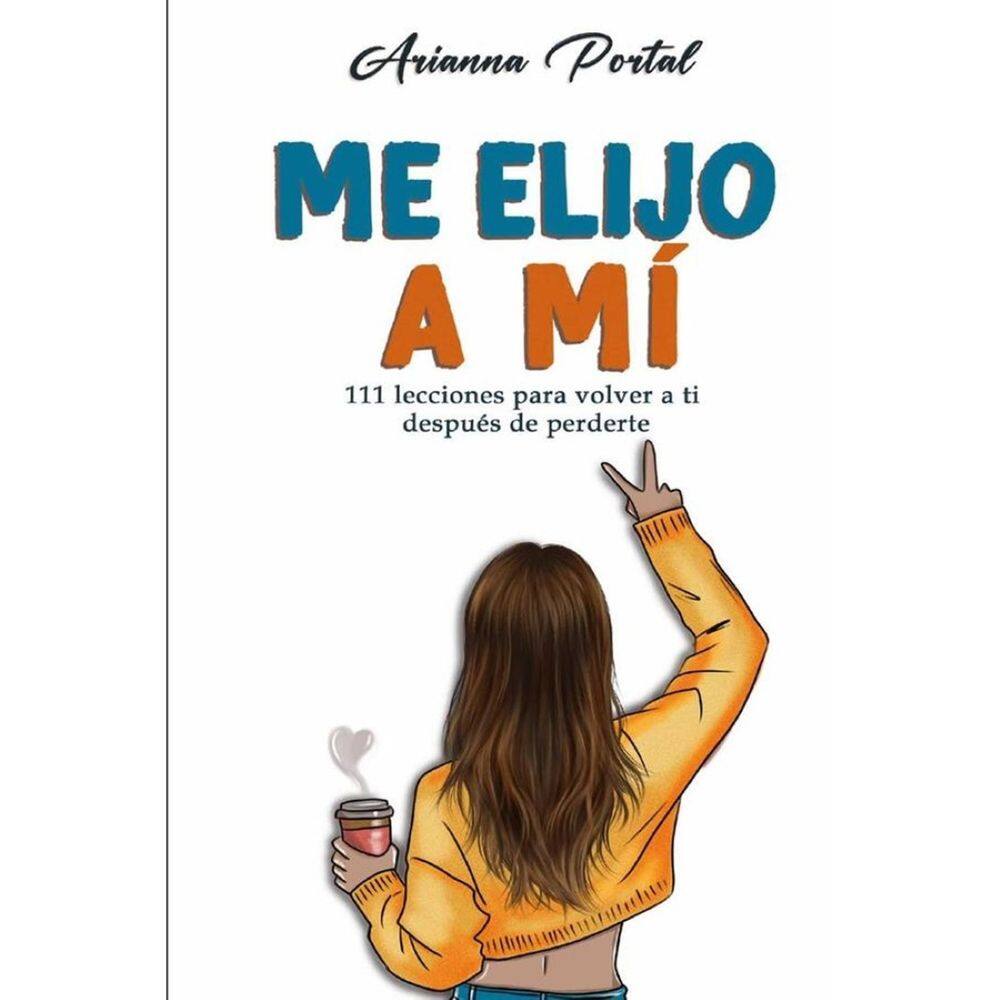 Me elijo a mí 111 lecciones para volver a ti después de perderte - Espanhol