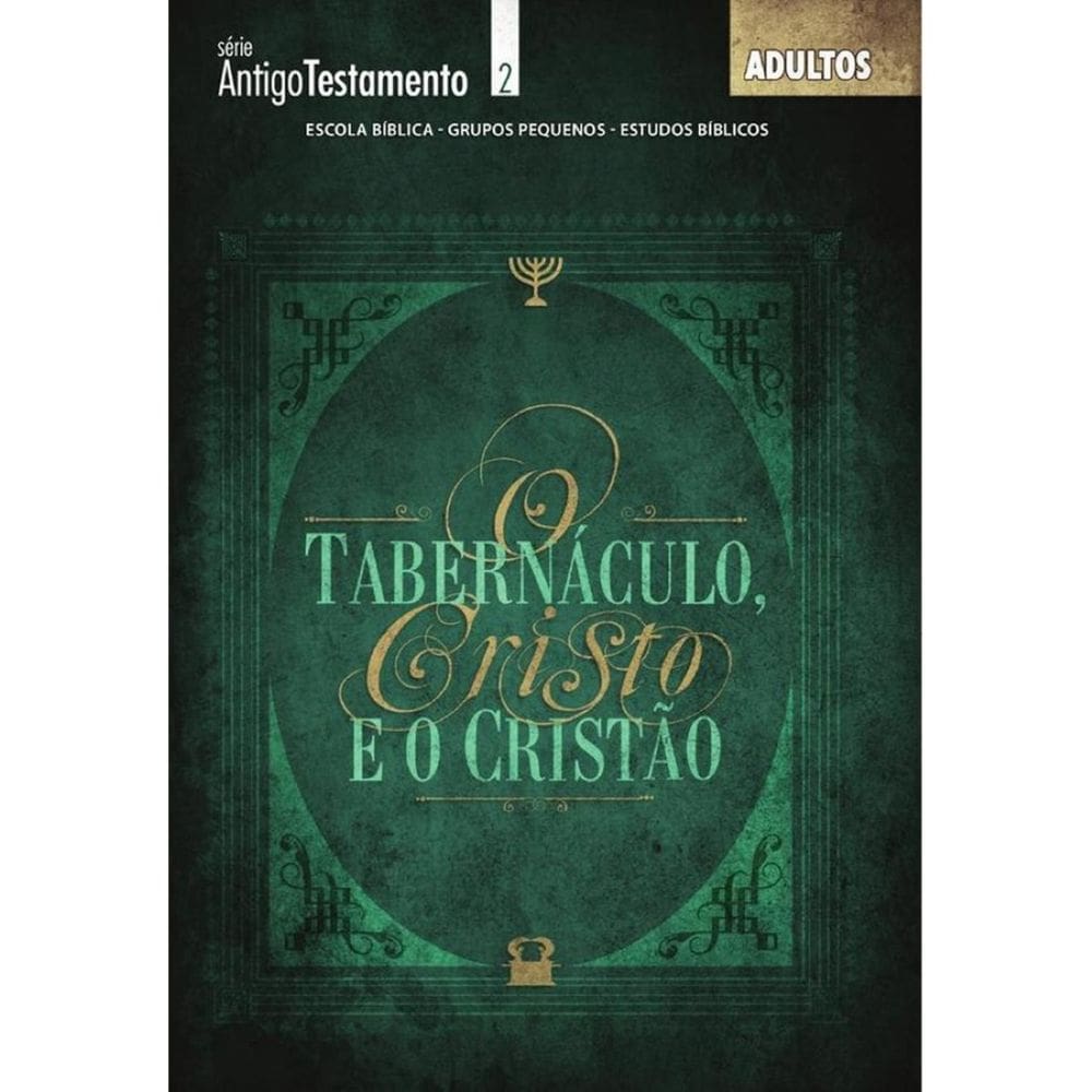 O Tabernáculo, Cristo e o Cristão - Português