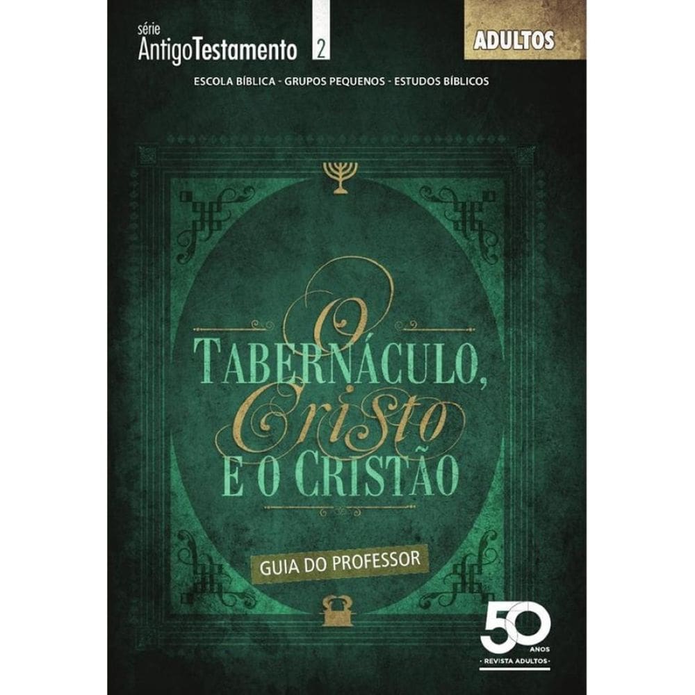 O Tabernáculo, Cristo e o Cristão - Guia do Professor - Português