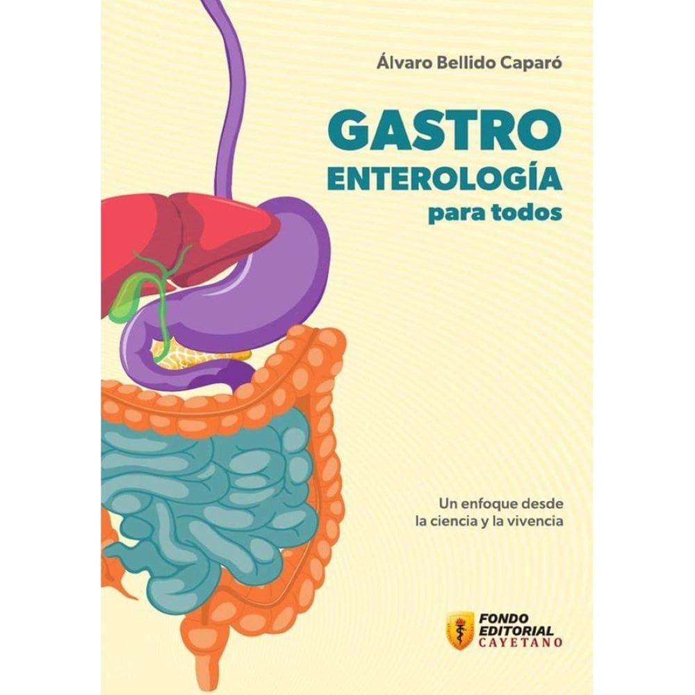 Gastroenterología para todos. Un enfoque desde la ciencia y la vivencia - Espanhol