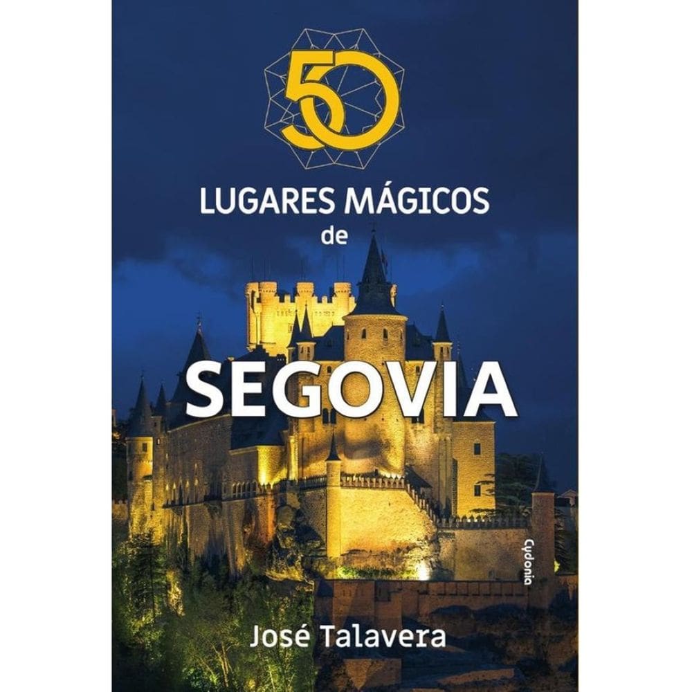 50 lugares mágicos de Segovia - Espanhol