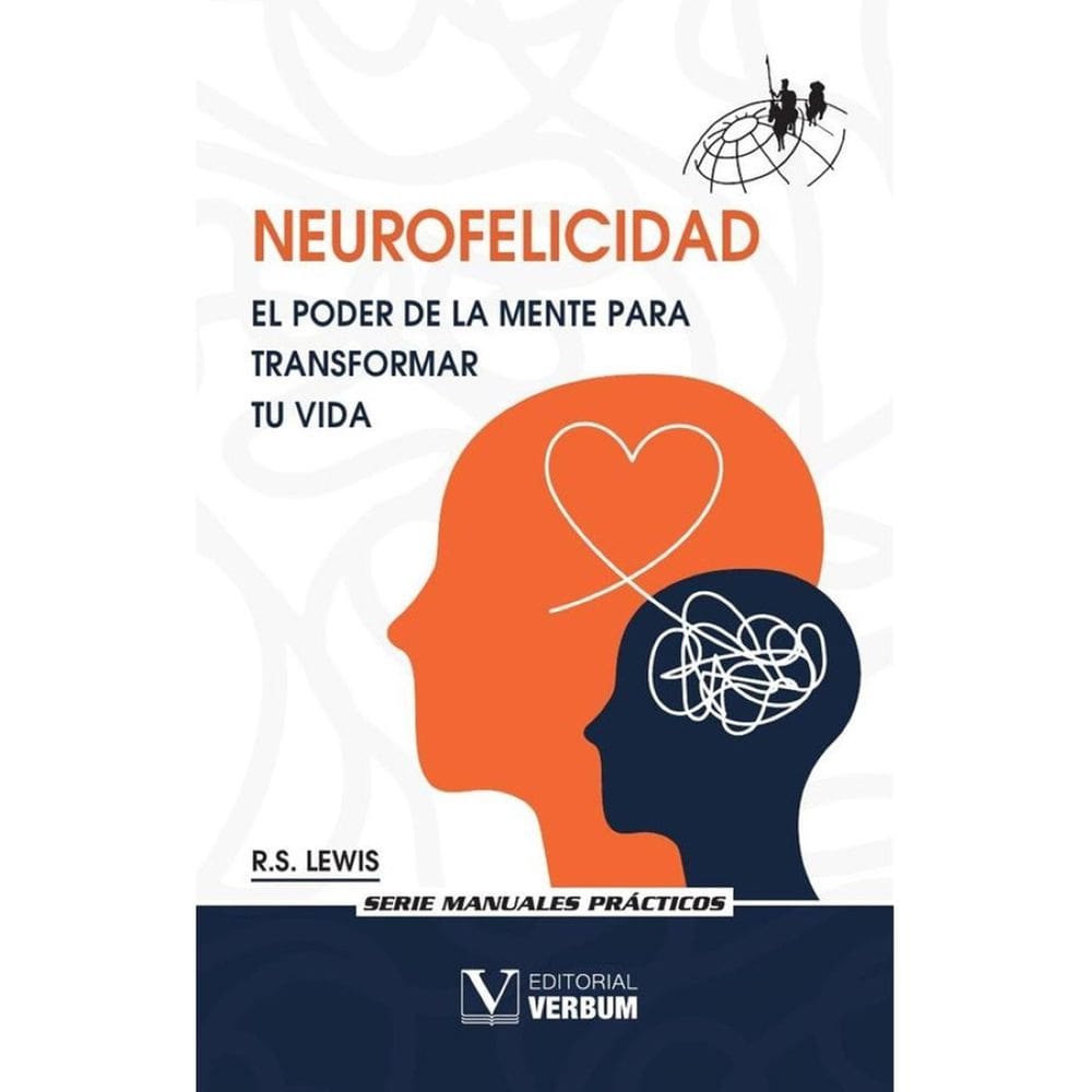 Neurofelicidad. El poder de la mente para transformar tu vida - Espanhol
