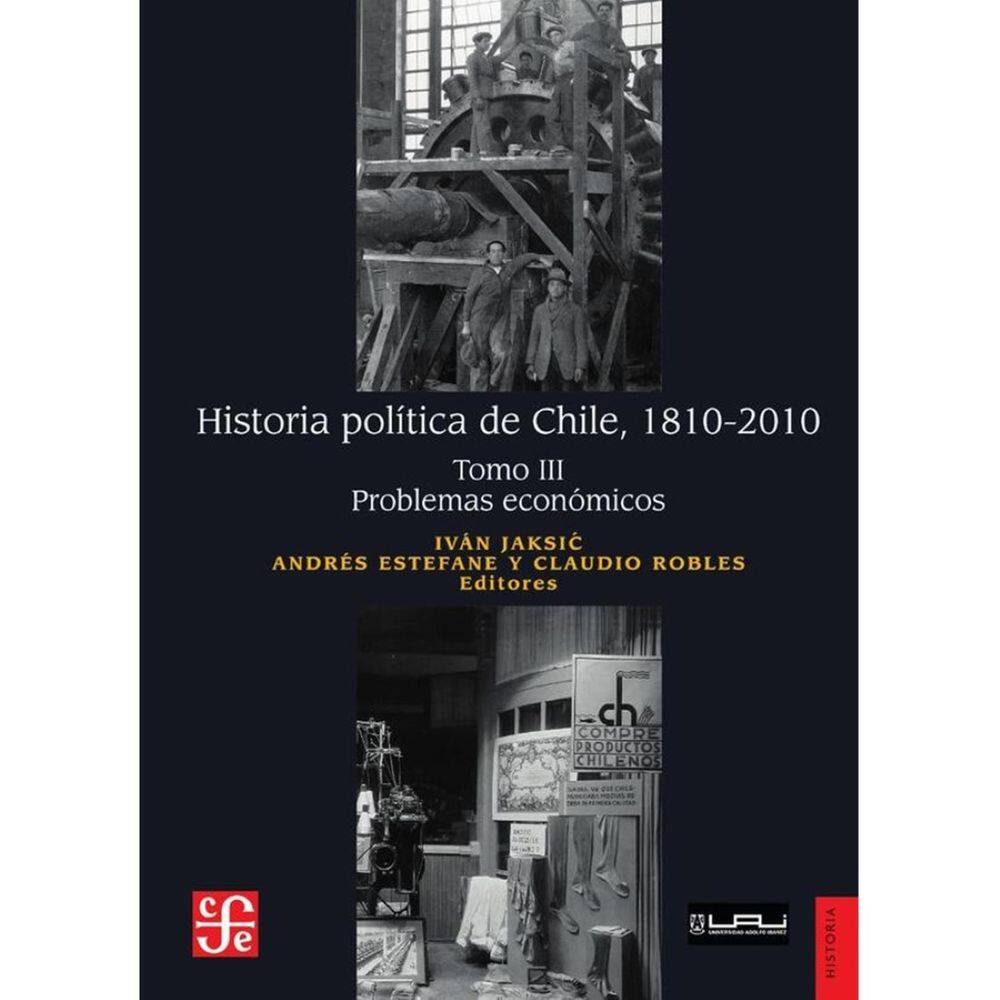 Historia política de Chile, 1810-2010. Tomo III: Problemas económicos - Espanhol