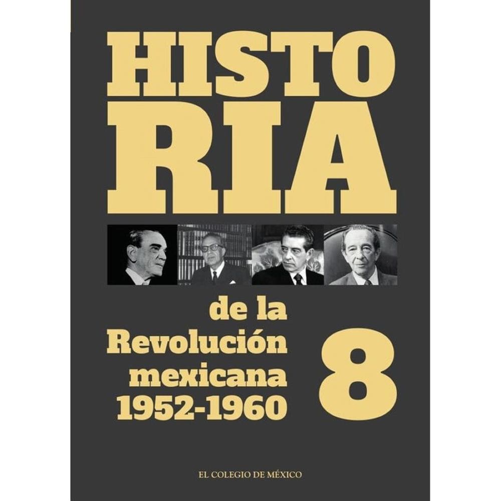 Historia de la Revolución mexicana, 1952-1960.  - Espanhol
