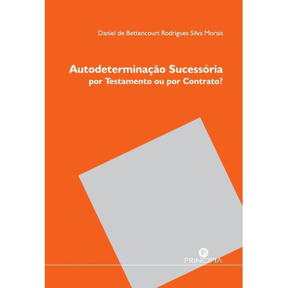 Autodeterminação Sucessória - por trestamento ou por contrato? - Português