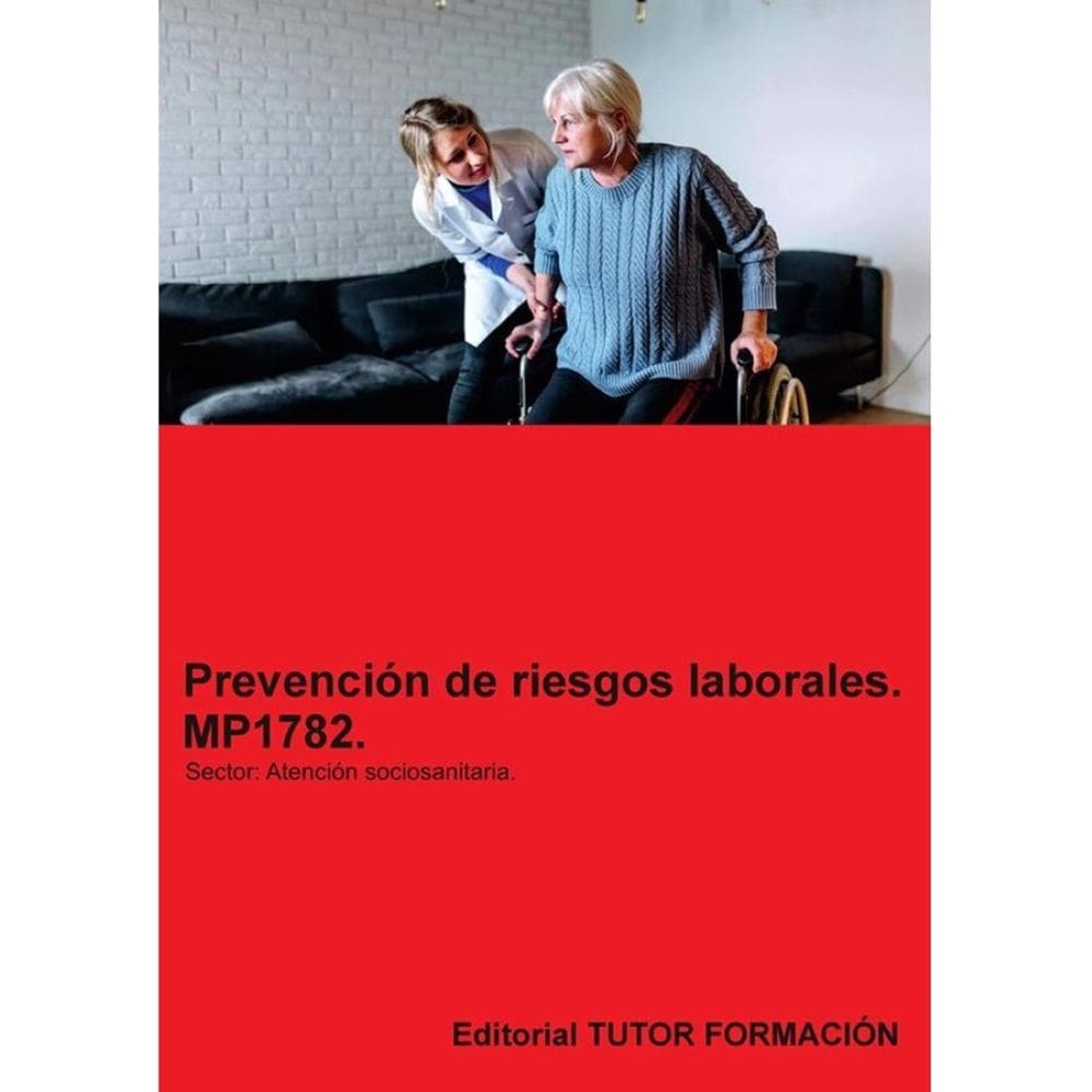 Prevención de riesgos laborales. MP1782. Área profesional: Atención sociosanitaria. - Espanhol
