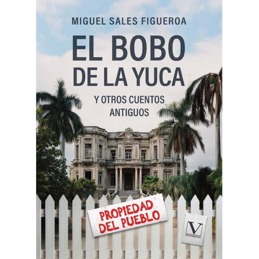 El bobo de la yuca y otros cuentos antiguos - Espanhol