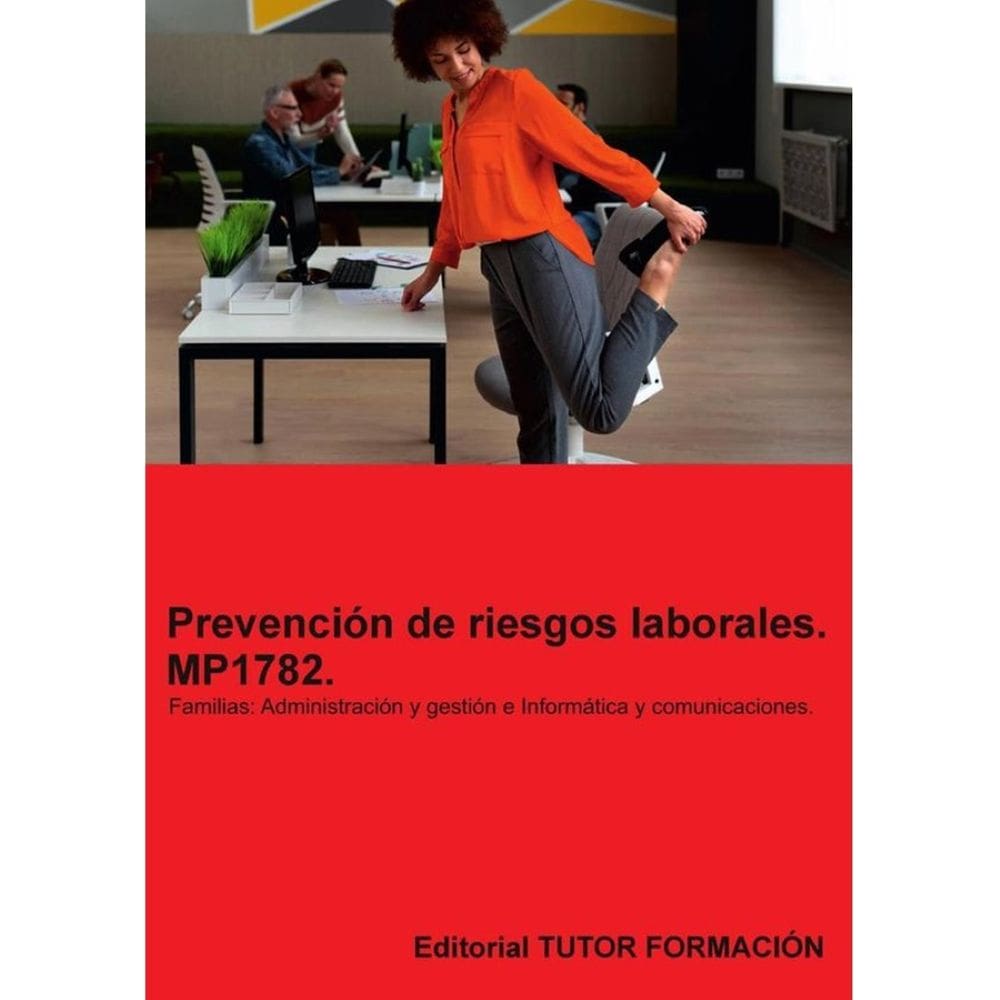 Prevención de riesgos laborales. MP1782. Familias: Administración y gestión e Informática y comunica
