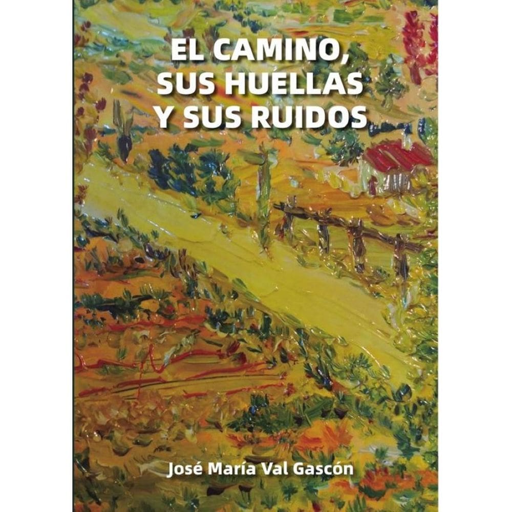El camino, sus huellas y sus ruidos - Espanhol