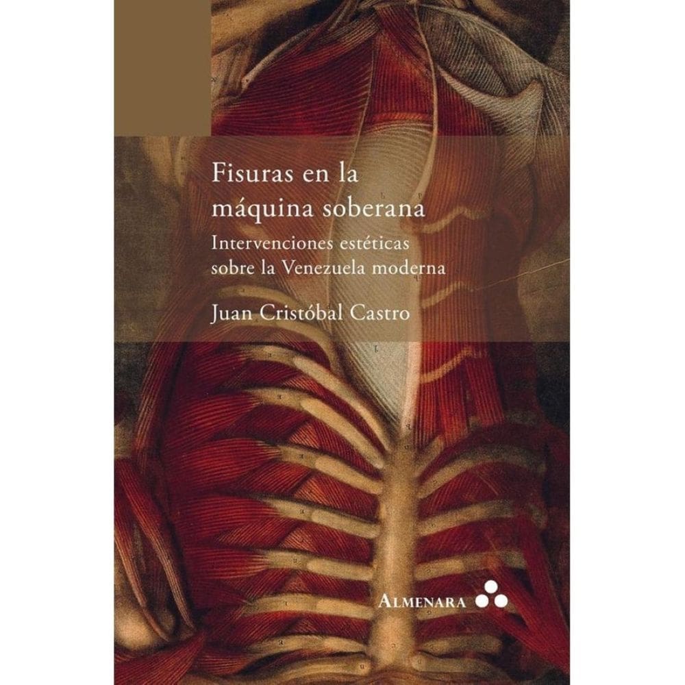Fisuras en la máquina soberana. Intervenciones estéticas sobre la Venezuela moderna - Espanhol