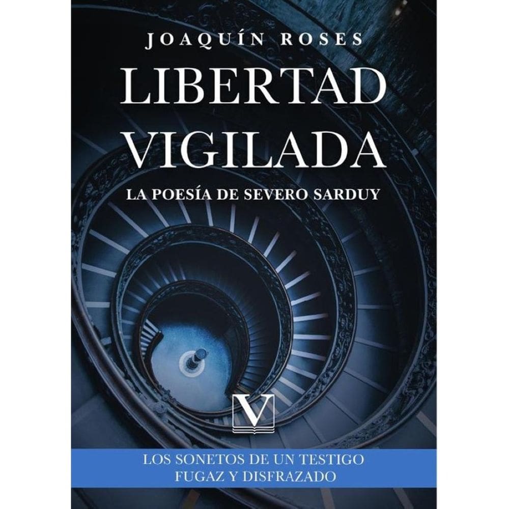 Libertad vigilada: la poesía de Severo Sarduy - Espanhol