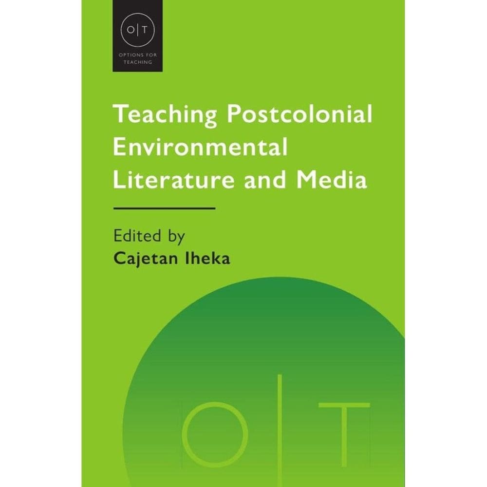 Teaching Postcolonial Environmental Literature and Media - Inglês