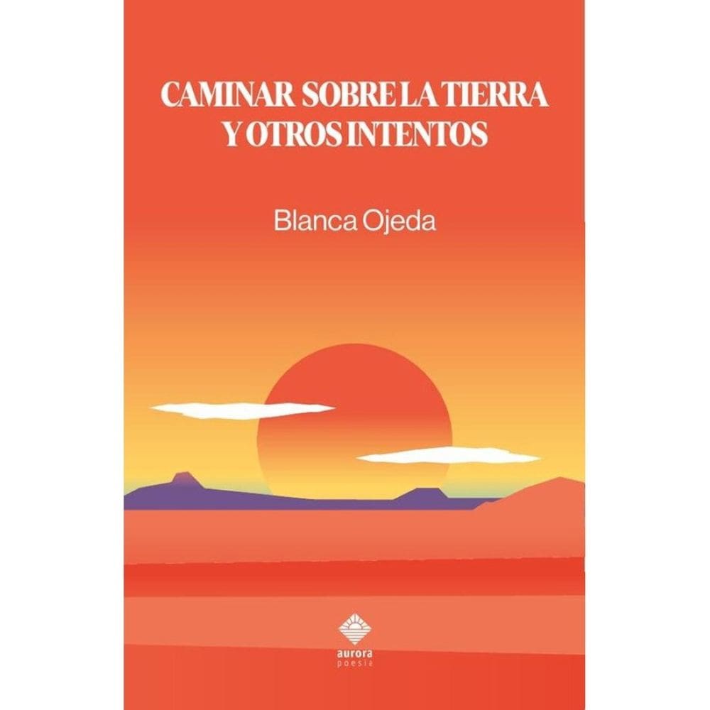 Caminar sobre la tierra y otros intentos  - Espanhol