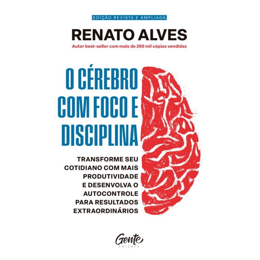 O cérebro com foco e disciplina: Transforme seu cotidiano com mais produtividade e desenvolva o autocontrole para resultados extraordinários